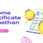 Income Certificate Rajasthan: A Complete Guide