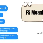 Understanding FS Meaning in Chat: A Complete Guide